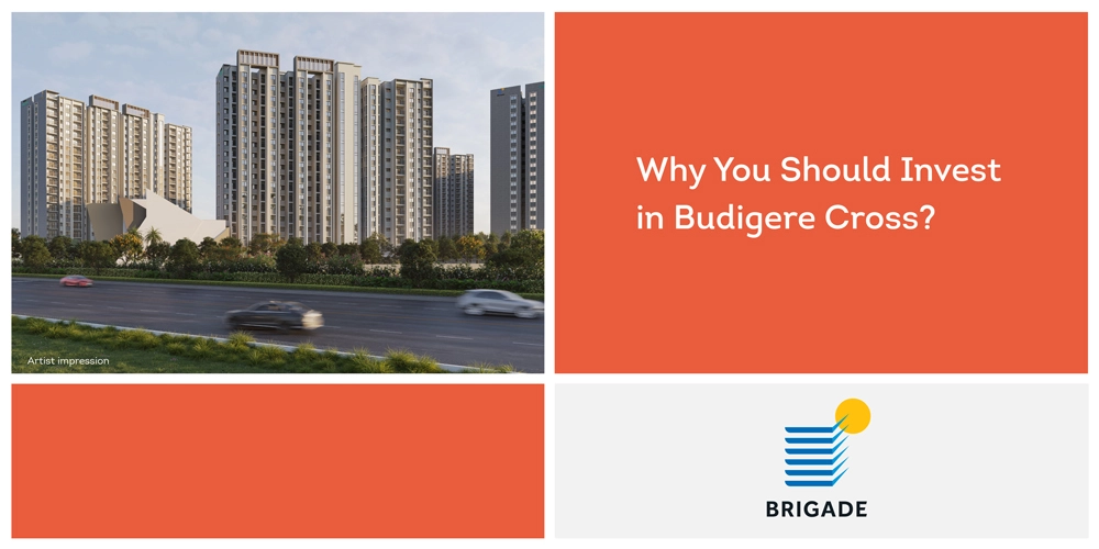Why You Should Invest in Budigere Cross?